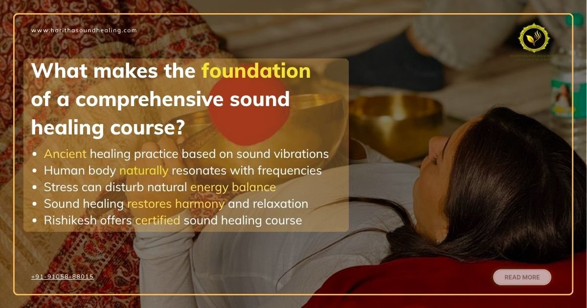 What makes the foundation of a comprehensive sound healing course?