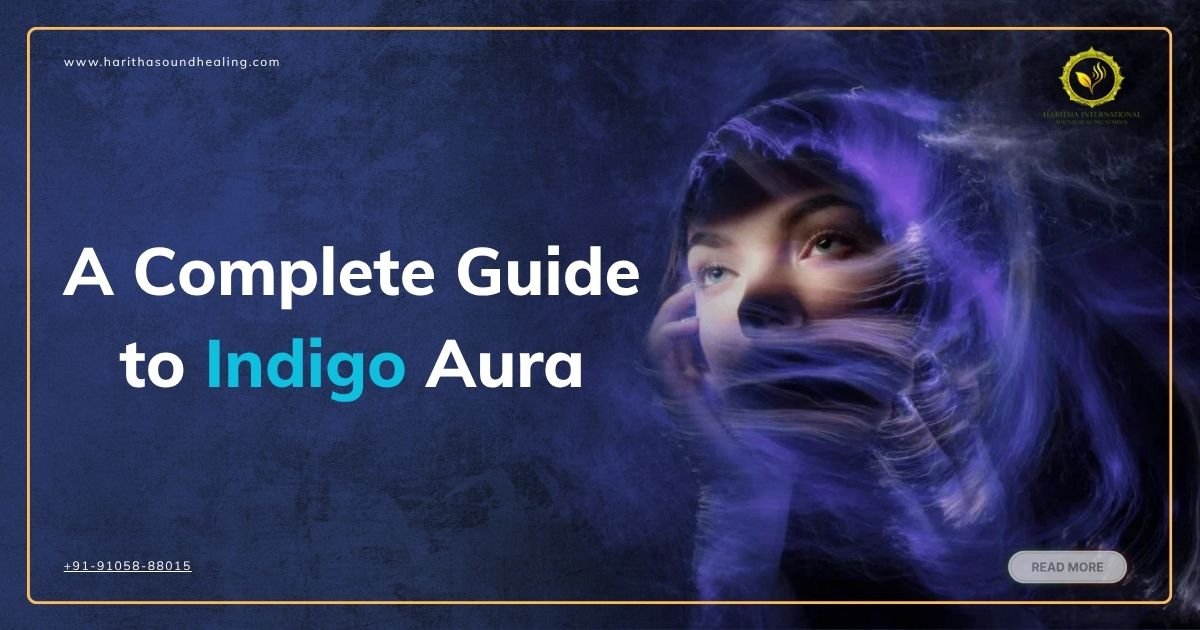 A Complete Guide To Indigo Aura