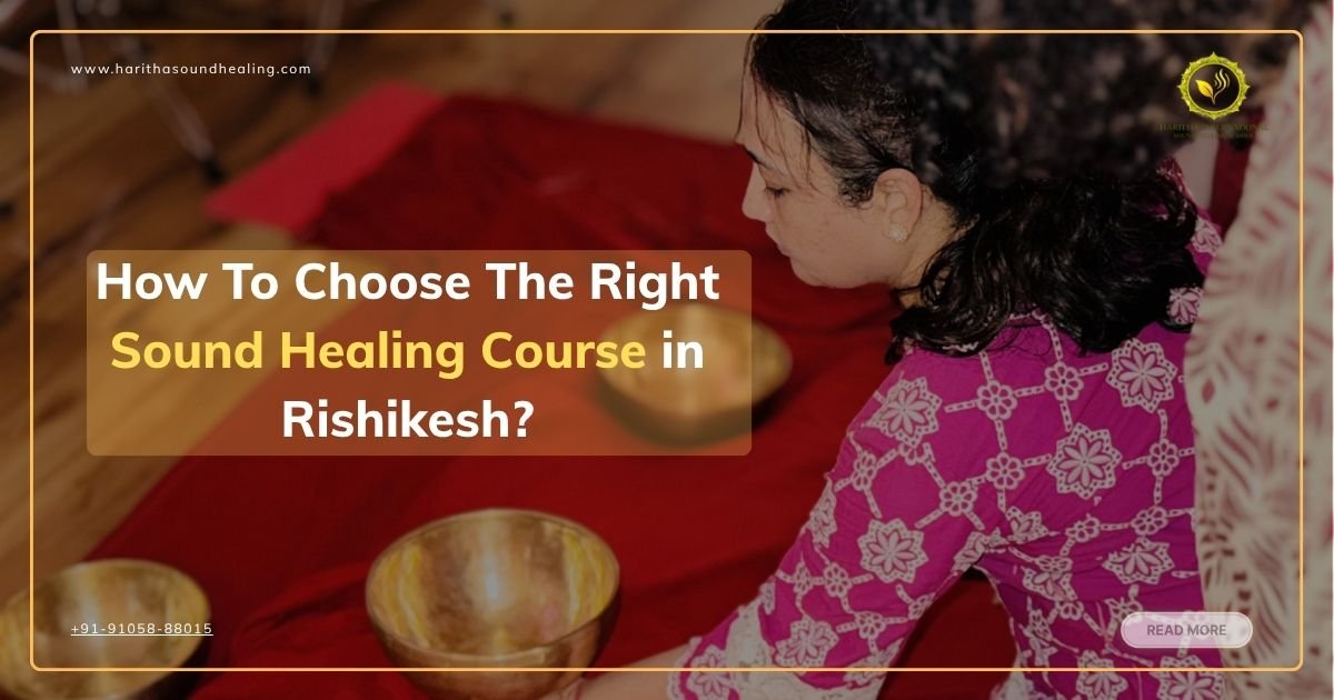 How to choose the right sound healing course in Rishikesh